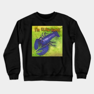 I'm Claw-Some - Lobster Saying Crewneck Sweatshirt